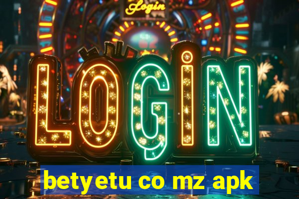 betyetu co mz apk