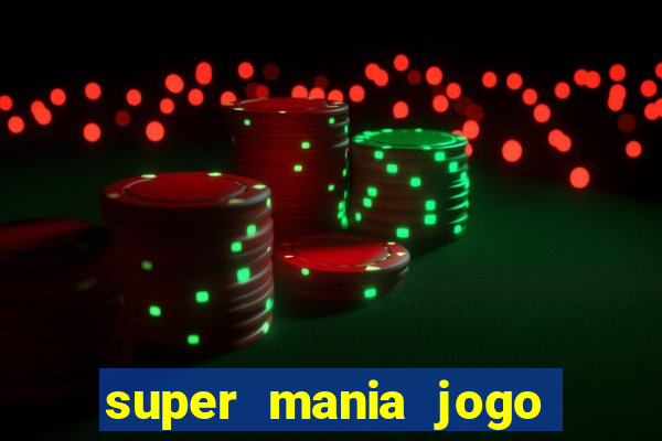 super mania jogo do bicho