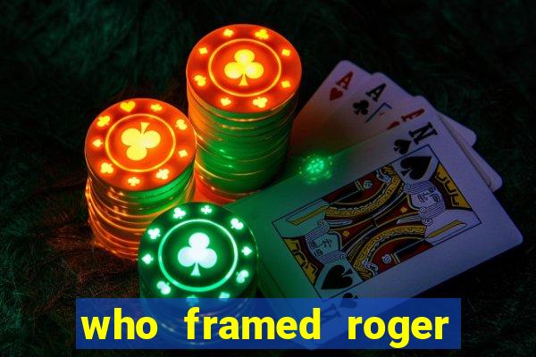 who framed roger the rabbit