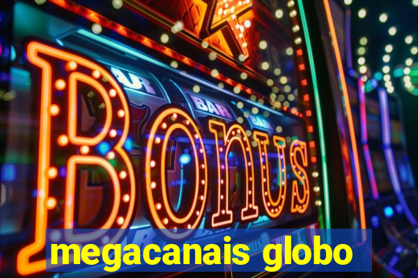 megacanais globo