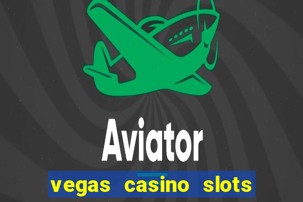 vegas casino slots - mega win