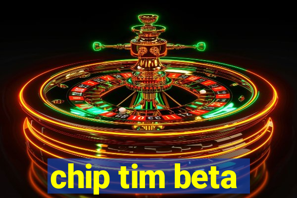 chip tim beta