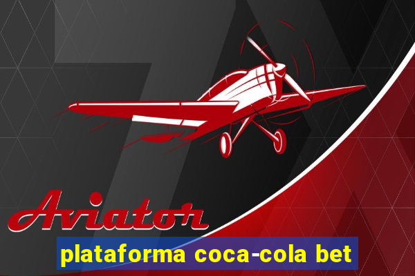 plataforma coca-cola bet