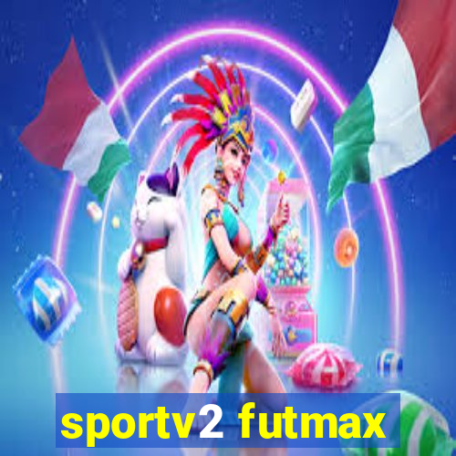 sportv2 futmax