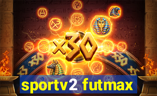 sportv2 futmax