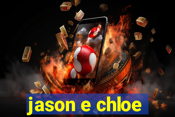 jason e chloe