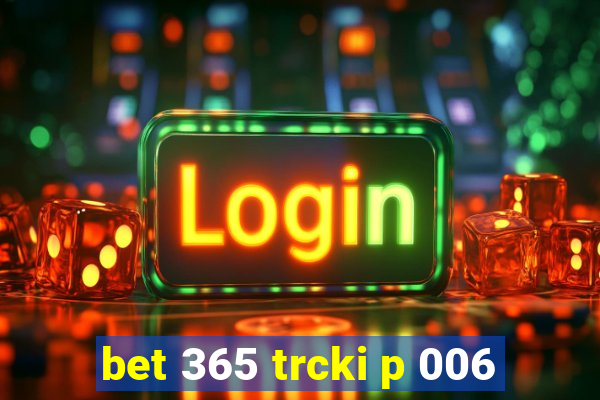 bet 365 trcki p 006