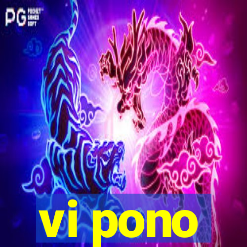 vi pono