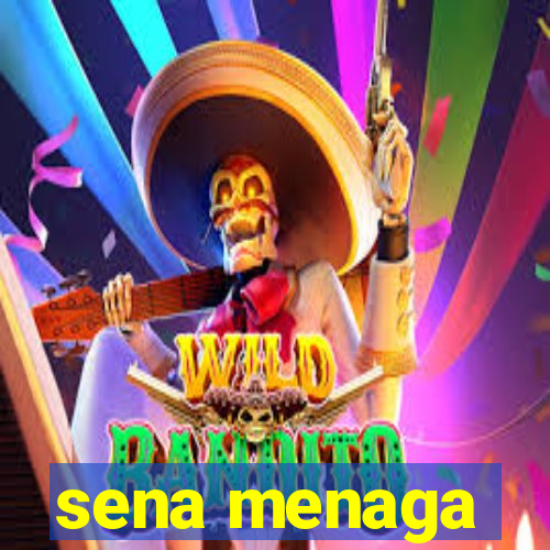 sena menaga