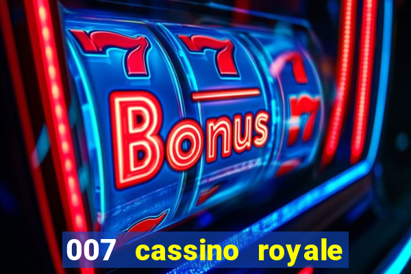 007 cassino royale dublado download