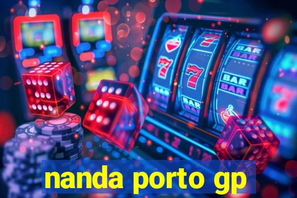 nanda porto gp