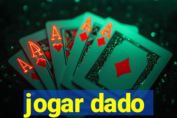 jogar dado