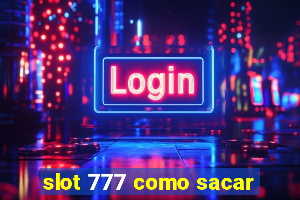 slot 777 como sacar