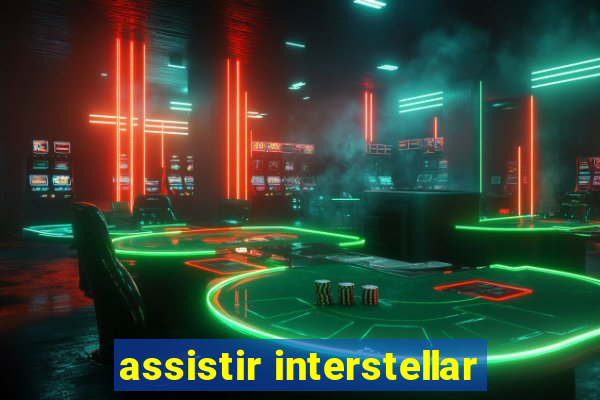 assistir interstellar