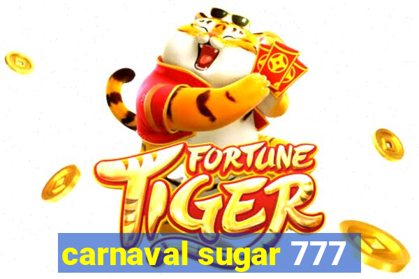 carnaval sugar 777