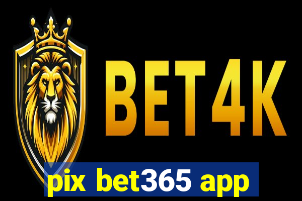 pix bet365 app