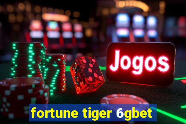 fortune tiger 6gbet