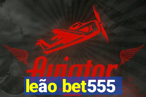 leão bet555