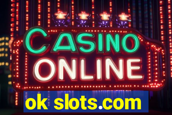 ok slots.com