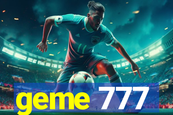 geme 777