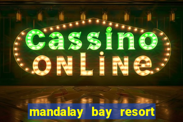 mandalay bay resort casino las vegas