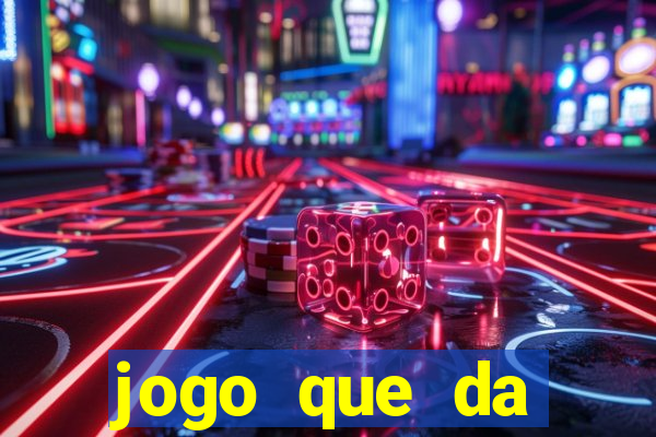 jogo que da dinheiro de verdade gratuito