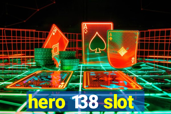 hero 138 slot