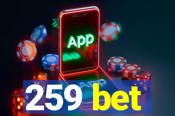 259 bet