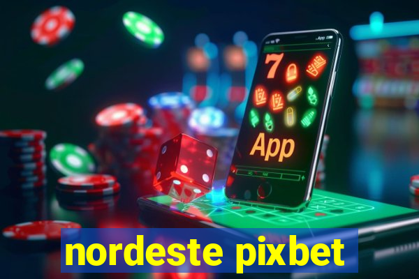 nordeste pixbet