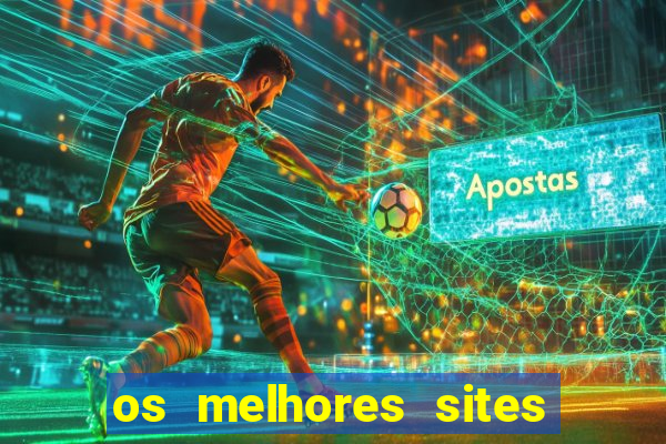 os melhores sites de apostas