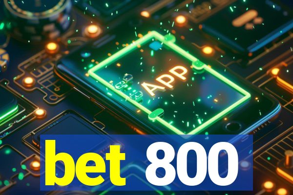 bet 800