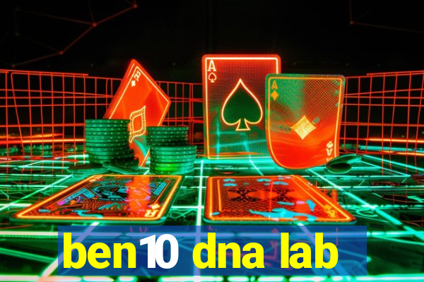 ben10 dna lab