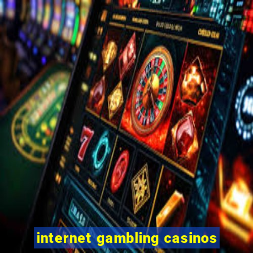 internet gambling casinos