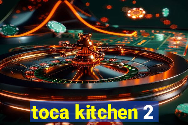 toca kitchen 2