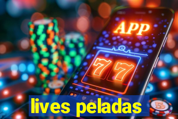 lives peladas