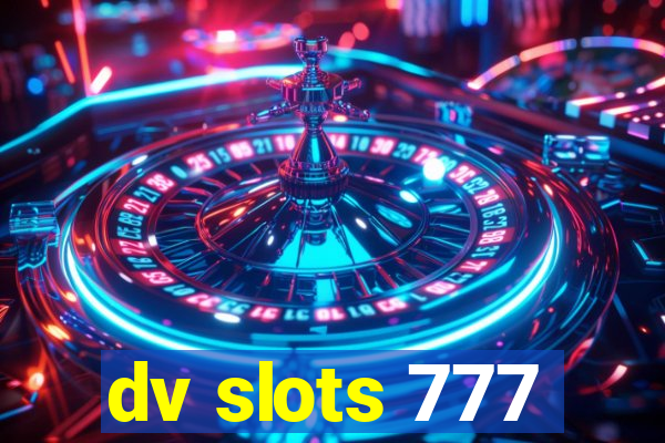 dv slots 777