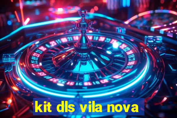 kit dls vila nova