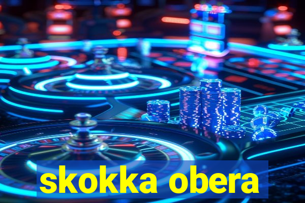 skokka obera