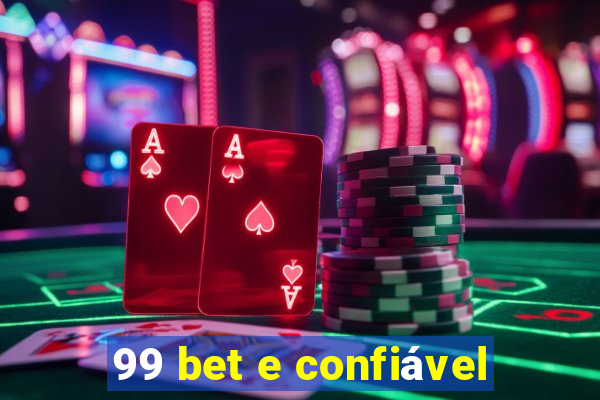 99 bet e confiável