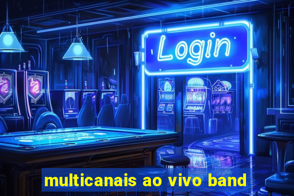 multicanais ao vivo band