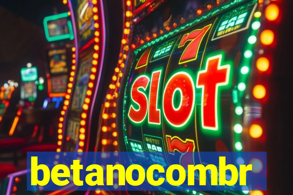 betanocombr