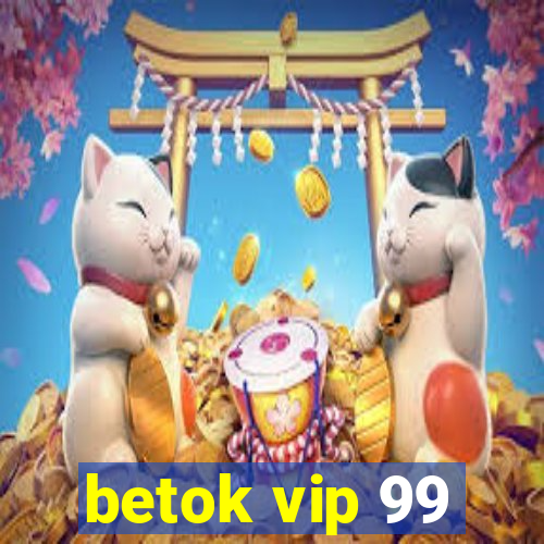 betok vip 99