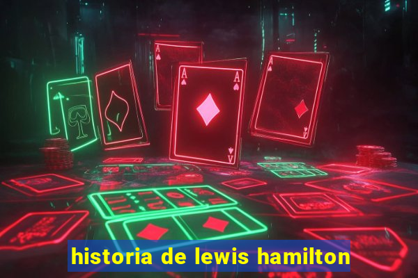 historia de lewis hamilton