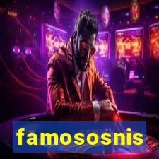 famososnis