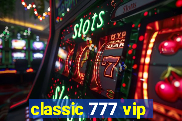 classic 777 vip