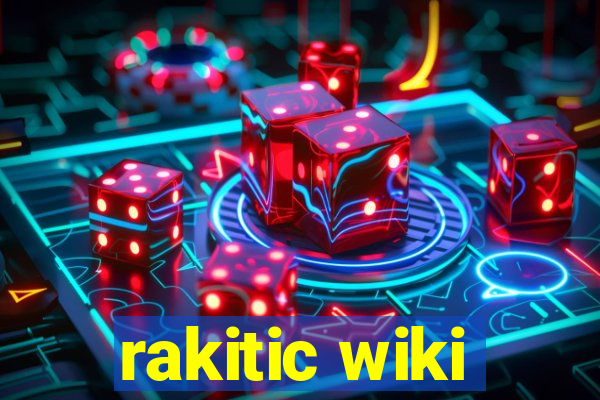 rakitic wiki