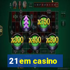 21 em casino