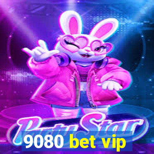 9080 bet vip