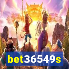 bet36549s