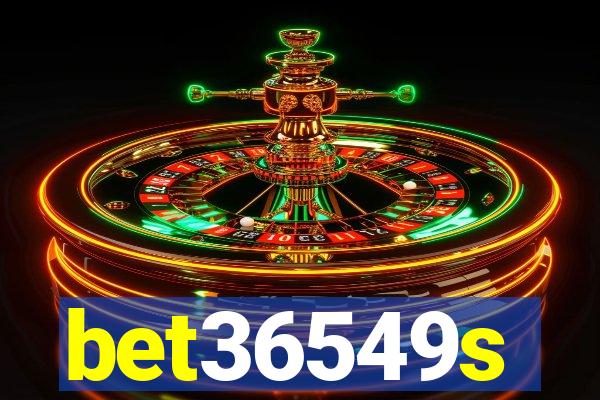 bet36549s